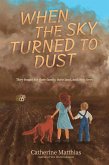 When the Sky Turned to Dust (eBook, ePUB) When the Sky Turned to Dust (eBook, ePUB)