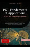 PNL Fondements et Applications: La PNL pour Praticiens et Débutants (eBook, ePUB) PNL Fondements et Applications: La PNL pour Praticiens et Débutants (eBook, ePUB)