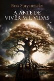 A Arte de Viver Mil Vidas (eBook, ePUB) A Arte de Viver Mil Vidas (eBook, ePUB)