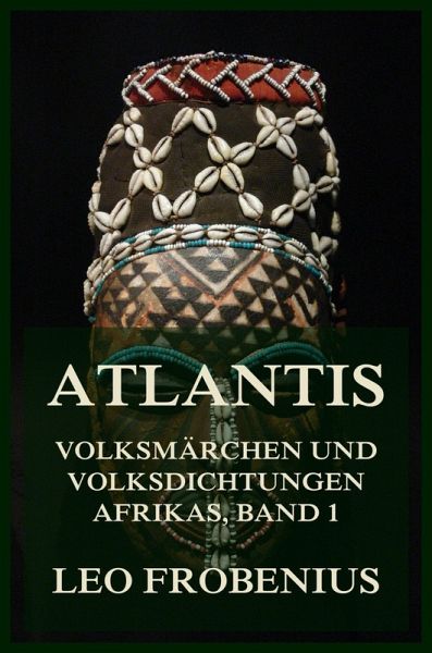 Atlantis: Volksmärchen und Volksdichtungen Afrikas (eBook, ePUB)