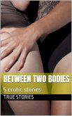 Between Two Bodies (Bisexuality, #2) (eBook, ePUB) Between Two Bodies (Bisexuality, #2) (eBook, ePUB)