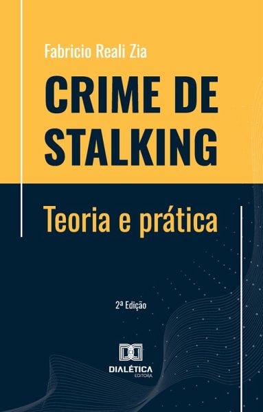 Crime de Stalking - Teoria e prática (eBook, ePUB) Crime de Stalking - Teoria e prática (eBook, ePUB)