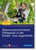 Ressourcenorientierte Pädagogik in der Kinder- und Jugendhilfe (eBook, PDF) Ressourcenorientierte Pädagogik in der Kinder- und Jugendhilfe (eBook, PDF)