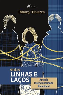 Entre Linhas e Laços (eBook, ePUB) - Tavares, Daiany