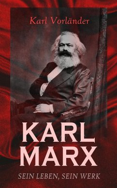 Karl Marx - Sein Leben, Sein Werk (eBook, ePUB) Cover Karl Marx - Sein Leben, Sein Werk (eBook, ePUB)