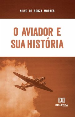 O Aviador e sua História (eBook, ePUB) Cover O Aviador e sua História (eBook, ePUB)