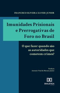 Cover Imunidades Prisionais e Prerrogativas de Foro no Brasil (eBook, ePUB)