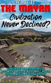 What If The Mayan Civilization Never Declined? (WHAT IF SERIES) (eBook, ePUB) What If The Mayan Civilization Never Declined? (WHAT IF SERIES) (eBook, ePUB)