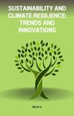 Sustainability and Climate Resilience: Trends and Innovations (eBook, ePUB) Sustainability and Climate Resilience: Trends and Innovations (eBook, ePUB)