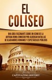 El Coliseo (eBook, ePUB) El Coliseo (eBook, ePUB)