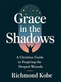 Grace in the Shadows (eBook, ePUB) Grace in the Shadows (eBook, ePUB)