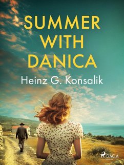 Summer with Danica (eBook, ePUB) - Konsalik, Heinz G.