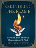 Rekindling the Flame (eBook, ePUB) Rekindling the Flame (eBook, ePUB)