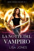 La Notte del Vampiro (Serie Mondo Oscuro, #3) (eBook, ePUB) La Notte del Vampiro (Serie Mondo Oscuro, #3) (eBook, ePUB)