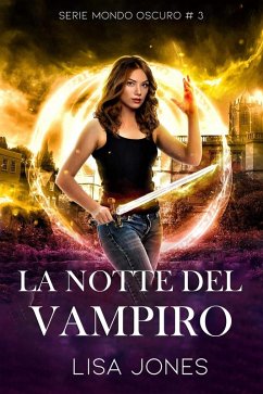 La Notte del Vampiro (Serie Mondo Oscuro, #3) (eBook, ePUB) - Jones, Lisa