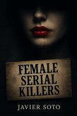 Female Serial Killers (eBook, ePUB) Female Serial Killers (eBook, ePUB)