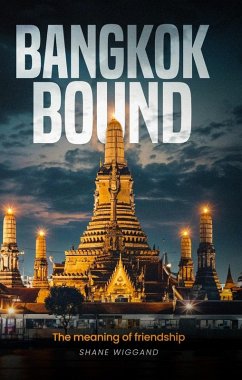 Cover Bangkok Bound: The Meaning of Friendship (eBook, ePUB)