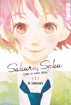 Sakura, Saku - Liebe in voller Blüte, Band 01 (eBook, ePUB) - Sakisaka, Io