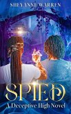 Spied: A Deceptive High Novel (eBook, ePUB) Spied: A Deceptive High Novel (eBook, ePUB)