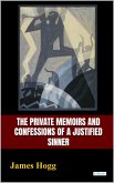 The Private Memoirs and Confenssions of a Justified Sinner (eBook, ePUB) The Private Memoirs and Confenssions of a Justified Sinner (eBook, ePUB)