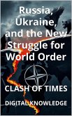 Clash of Times: Russia, Ukraine, and the New Struggle for World Order (Timelines & Tomes) (eBook, ePUB) Clash of Times: Russia, Ukraine, and the New Struggle for World Order (Timelines & Tomes) (eBook, ePUB)