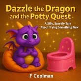 Dazzle the Dragon and the Potty Quest (eBook, ePUB)