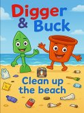 Digger & Buck - Clean Up The Beach (eBook, ePUB) Digger & Buck - Clean Up The Beach (eBook, ePUB)