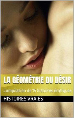 La Géométrie du Désir (bisexualité) (eBook, ePUB) - Vraies, Histoires