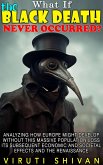What If The Black Death Never Occurred? (WHAT IF SERIES) (eBook, ePUB) What If The Black Death Never Occurred? (WHAT IF SERIES) (eBook, ePUB)