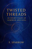 Twisted Threads (As it Unfolds) (eBook, ePUB)