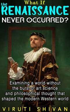 Cover What If The Renaissance Never Occurred? (WHAT IF SERIES) (eBook, ePUB)