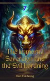 The Immortal Sovereign and the Evil Lord (eBook, ePUB) The Immortal Sovereign and the Evil Lord (eBook, ePUB)