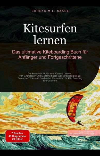 Kitesurfen lernen: Das ultimative Kiteboarding Buch für Anfänger und Fortgeschrittene (eBook, ePUB) Kitesurfen lernen: Das ultimative Kiteboarding Buch für Anfänger und Fortgeschrittene (eBook, ePUB)