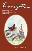 Paramagnetism: Rediscovering Nature's Secret Force of Growth (eBook, ePUB)