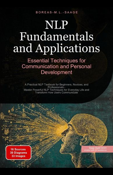NLP Fundamentals and Applications: Essential Techniques for Communication and Personal Development (NLP (EN), #1) (eBook, ePUB) NLP Fundamentals and Applications: Essential Techniques for Communication and Personal Development (NLP (EN), #1) (eBook, ePUB)