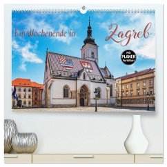 Ein Wochenende in Zagreb (hochwertiger Premium Wandkalender 2026 DIN A2 quer), Kunstdruck in Hochglanz Ein Wochenende in Zagreb (hochwertiger Premium Wandkalender 2026 DIN A2 quer), Kunstdruck in Hochglanz