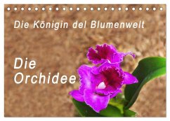 Die Königin der Blumenwelt, die Orchidee (Tischkalender 2026 DIN A5 quer), CALVENDO Monatskalender Die Königin der Blumenwelt, die Orchidee (Tischkalender 2026 DIN A5 quer), CALVENDO Monatskalender