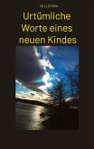 Urtümliche Worte eines neuen Kindes Urtümliche Worte eines neuen Kindes