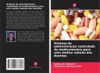 Sistema de administração controlada de medicamentos para uma melhor adesão dos doentes