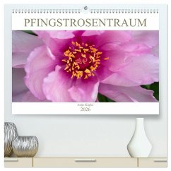 Cover Pfingstrosentraum (hochwertiger Premium Wandkalender 2026 DIN A2 quer), Kunstdruck in Hochglanz