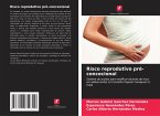 Risco reprodutivo pré-concecional Risco reprodutivo pré-concecional