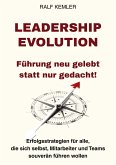 LEADERSHIP-EVOLUTION: Führung neu gelebt statt nur gedacht!