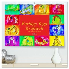 Farbige Yoga Kraftwelt - Yoga Asanas für die Chakren (hochwertiger Premium Wandkalender 2026 DIN A2 quer), Kunstdruck in Hochglanz