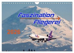 Faszination Fliegerei (Wandkalender 2026 DIN A4 quer), CALVENDO Monatskalender Faszination Fliegerei (Wandkalender 2026 DIN A4 quer), CALVENDO Monatskalender