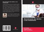 Descoloração dos dentes e seu tratamento Descoloração dos dentes e seu tratamento