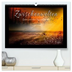 Zwischenwelten, Zeiten zwischen Tag und Nacht (hochwertiger Premium Wandkalender 2026 DIN A2 quer), Kunstdruck in Hochglanz Zwischenwelten, Zeiten zwischen Tag und Nacht (hochwertiger Premium Wandkalender 2026 DIN A2 quer), Kunstdruck in Hochglanz