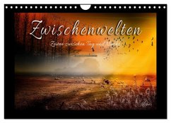 Zwischenwelten, Zeiten zwischen Tag und Nacht (Wandkalender 2026 DIN A4 quer), CALVENDO Monatskalender Zwischenwelten, Zeiten zwischen Tag und Nacht (Wandkalender 2026 DIN A4 quer), CALVENDO Monatskalender