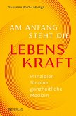 Am Anfang steht die Lebenskraft Am Anfang steht die Lebenskraft