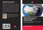 Geopolítica de uma África atrasada e empobrecida Geopolítica de uma África atrasada e empobrecida