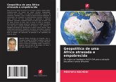 Geopolítica de uma África atrasada e empobrecida